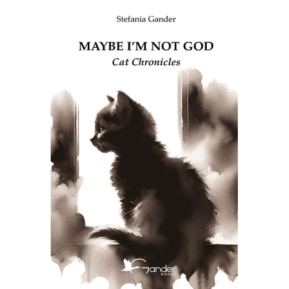 Maybe I'm not God: Cat Chronicles, (Paperback)