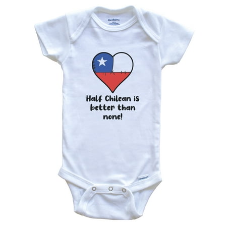 

Half Chilean Is Better Than None Chile Flag Heart Baby Bodysuit