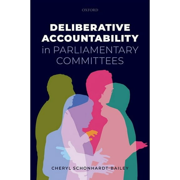 Deliberative Accountability in Parliamentary Committees, (Hardcover)