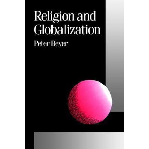 Pre-Owned Religion and Globalization (Paperback) 0803989172 9780803989177