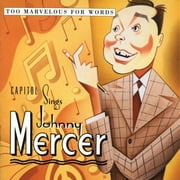 Too Marvelous For Words: Capitol Sings Johnny Mercer