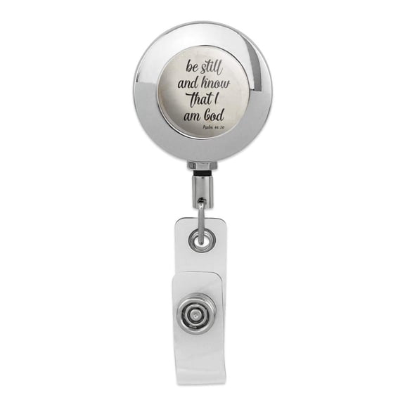 Be Still and Know that I am God Psalm Inspirational Christian Retractable Reel Premium Metal Chrome Badge ID Card Holder Clip