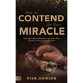 thumbnail image 1 of Pre-Owned How to Contend for Your Miracle: How Supernatural Encounters and Faith Work Together to Bring Answered Prayers (Paperback) 0768451574 9780768451573, 1 of 1
