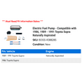 thumbnail image 2 of Electric Fuel Pump - Compatible with 1986, 1989 - 1991 Toyota Supra Naturally Aspirated 1990, 2 of 2