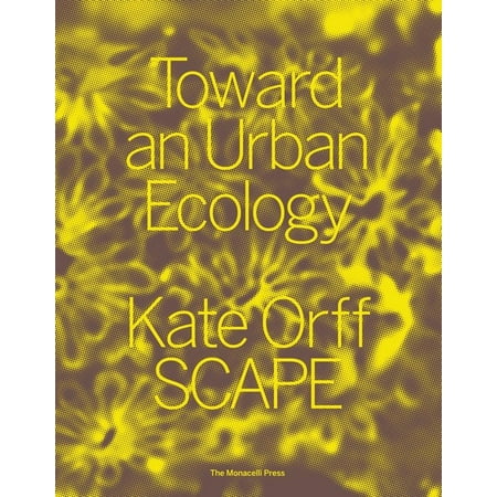Toward an Urban Ecology : SCAPE / Landscape (Best Landscape Architecture Firms In The World)