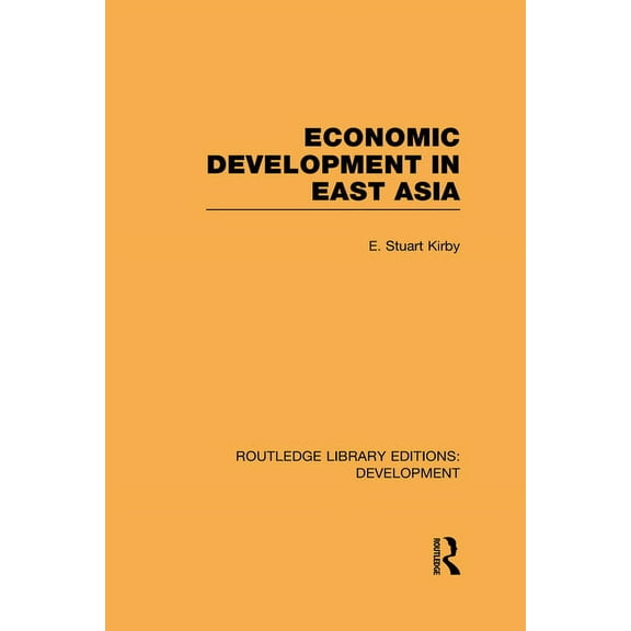 Routledge Library Editions: Development Economic Development in East Asia, (Hardcover)