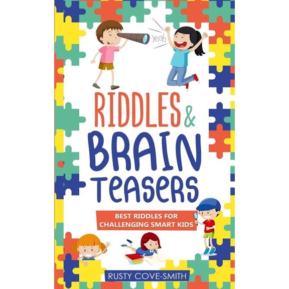 Riddles for Kids Riddles &amp; Brain Teasers: Best Riddles for Challenging Smart Kids, Book 1, (Paperback)