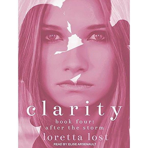 Clarity Book Four: After The Storm