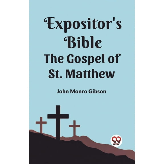 The Expositor's Bible The Gospel of st. Matthew, (Paperback)