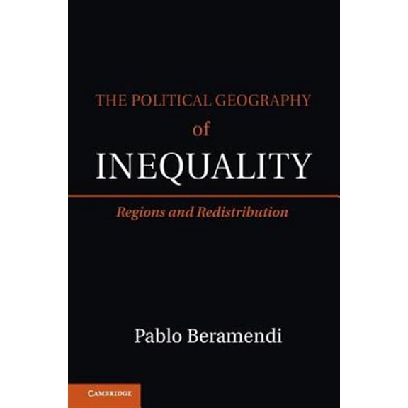 Pre-Owned Cambridge Studies in Comparative Politic The Political Geography of Inequality, (Paperback)