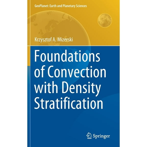 Geoplanet: Earth and Planetary Sciences Foundations of Convection with Density Stratification, (Hardcover)