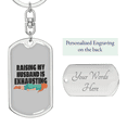 thumbnail image 2 of To My Wife  Raising My Husband is Exhausting Stainless Steel or 18k Gold Premium Swivel Dog Tag Keychain, 2 of 16