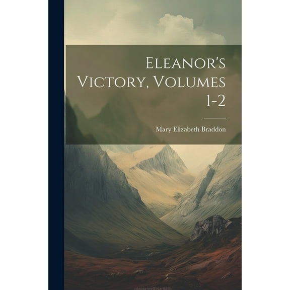 Eleanor's Victory, Volumes 1-2 (Paperback)