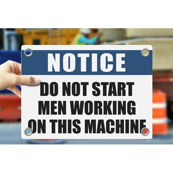 DO NOT START MEN WORKING ON THIS MACHINE | Warning Notice Caution Danger 3mm PVC Sign