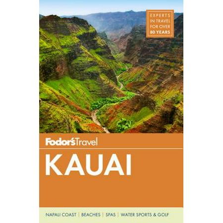 Fodor's Kauai - Paperback: 9781640970588 (Best Time To Go To Kauai)