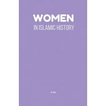 Women in Islamic History, (Paperback)