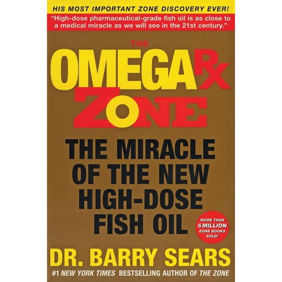 Zone The Omega RX Zone: The Miracle of the New High-Dose Fish Oil, (Paperback)