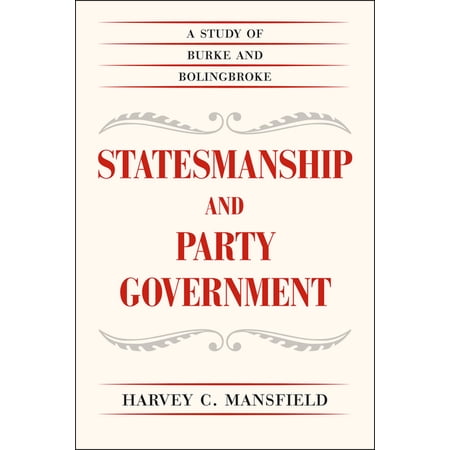 Statesmanship and Party Government : A Study of Burke and Bolingbroke (Paperback)