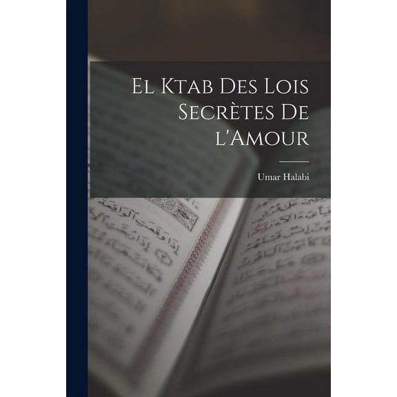 El Ktab des Lois Secrètes de l'Amour (Paperback)