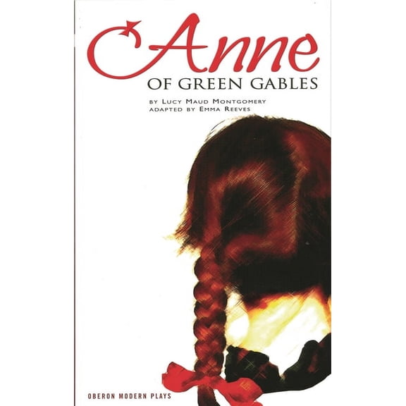 Oberon Modern Plays Anne of Green Gables, (Paperback)