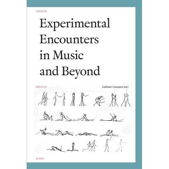 Orpheus Institute Experimental Encounters in Music and Beyond, (Paperback)