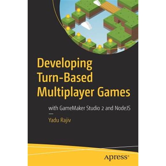 Pre-Owned Developing Turn-Based Multiplayer Games: With Gamemaker Studio 2 and Nodejs (Paperback)