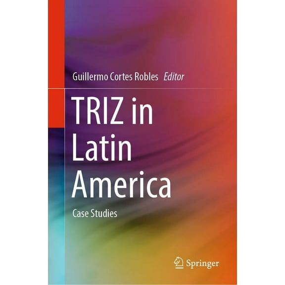 Triz in Latin America: Case Studies, (Hardcover)