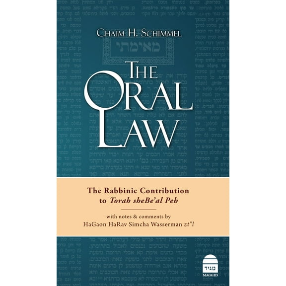 Oral Law : The Rabbinic Contribution to Torah SheBe'al Peh