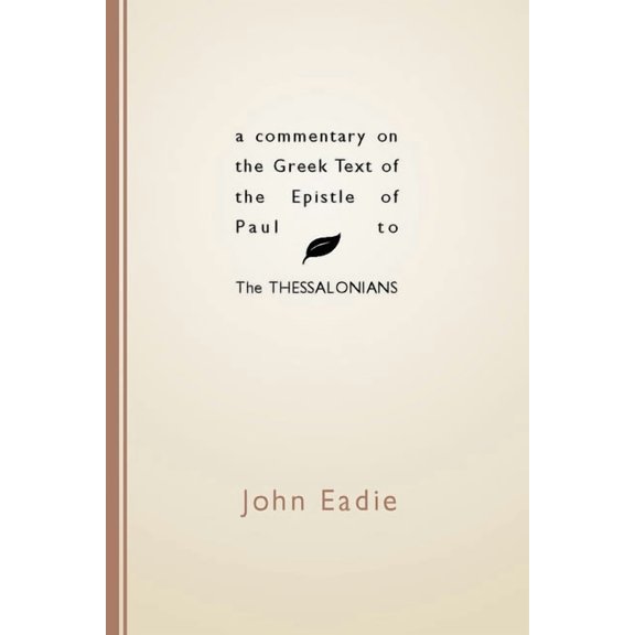 Commentary on the Greek Text of the Epistle of Paul to the Thessalonians (Paperback)