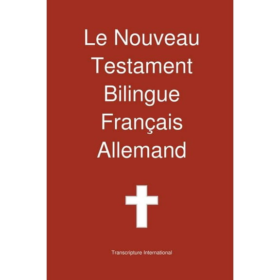 Le Nouveau Testament Bilingue, Franc Ais - Allemand (Paperback)