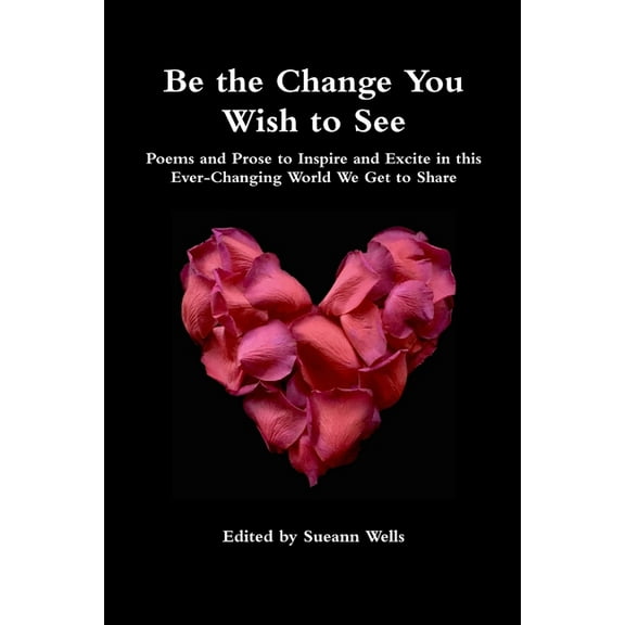 Be the Change You Wish to See (Paperback)