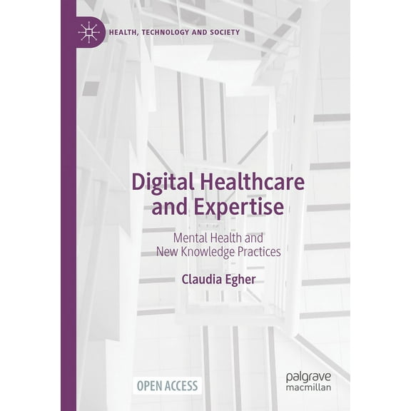 Digital Healthcare and Expertise: Mental Health and New Knowledge Practices, (Paperback)
