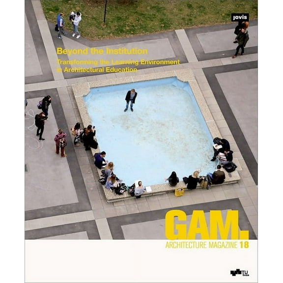 Gam - Graz Architecture Magazine Beyond the Institution, Book 18, (Paperback)