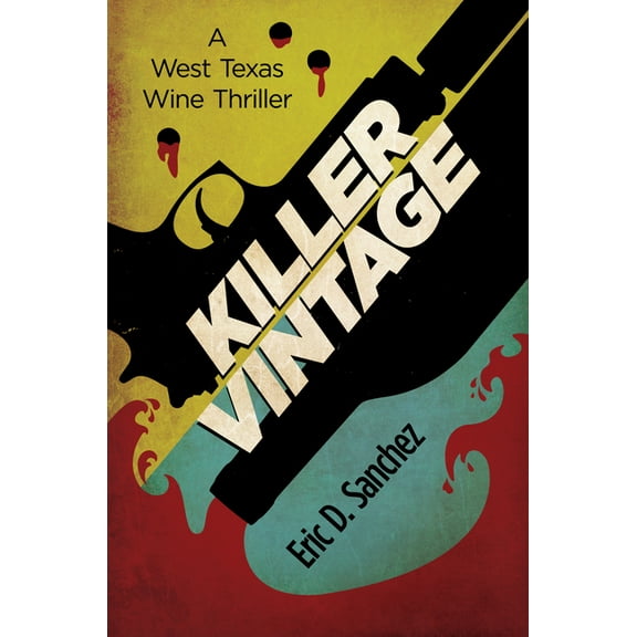 Killer Vintage: A West Texas Wine Thriller, (Paperback)