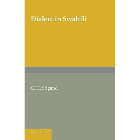 Dialect in Swahili: A Grammar of Dialectic Changes in the Kiswahili Language Paperback