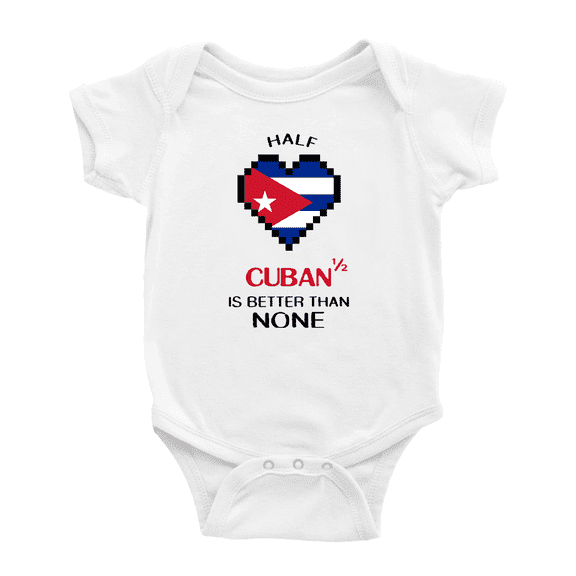 Half Cuban Is Better Than None Cute Baby Clothes For Boy Girl (White, 0-3 Months)