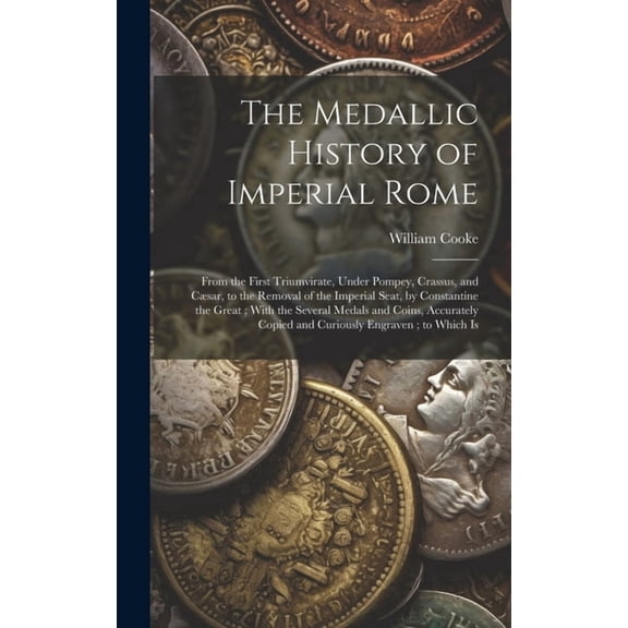 The Medallic History of Imperial Rome (Hardcover)