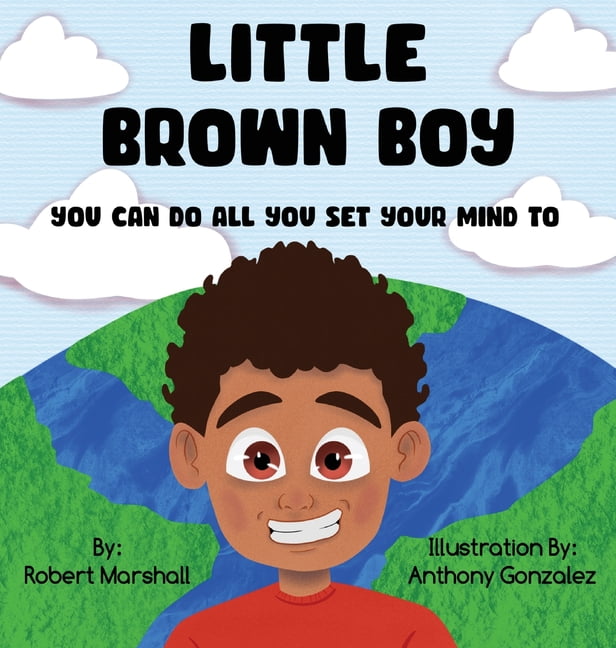 Little Brown Boy You Can Do All You Set Your Mind To (Hardcover