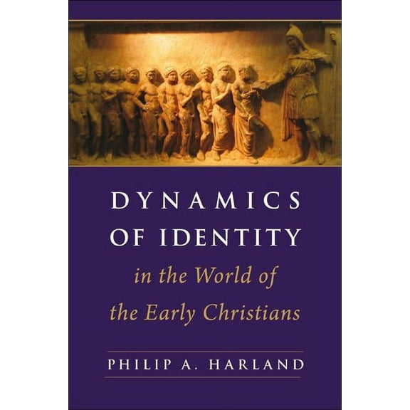 Dynamics of Identity in the World of the Early Christians, (Hardcover)