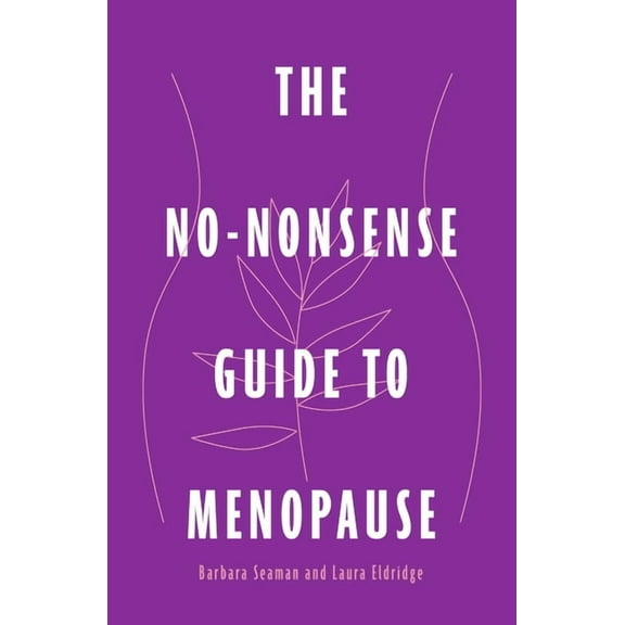 The No-Nonsense Guide to Menopause, (Paperback)