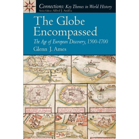 The Globe Encompassed: The Age of European Discovery (1500 to 1700), (Paperback)