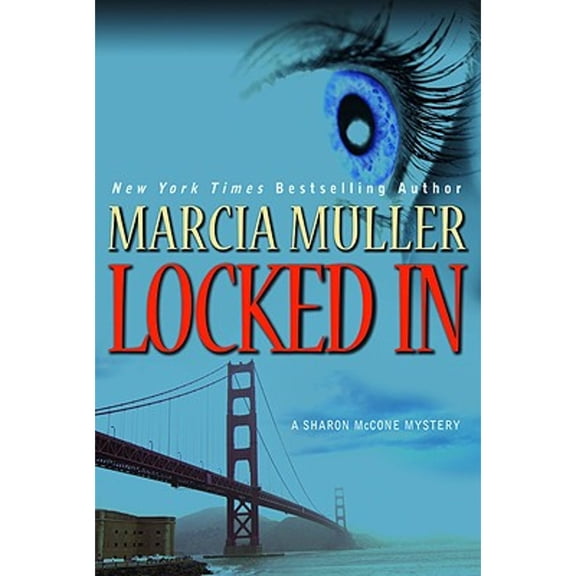 Sharon McCone Mysteries (Hardcover): Locked in (Hardcover)
