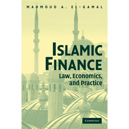 Islamic Finance : Law, Economics, and Practice