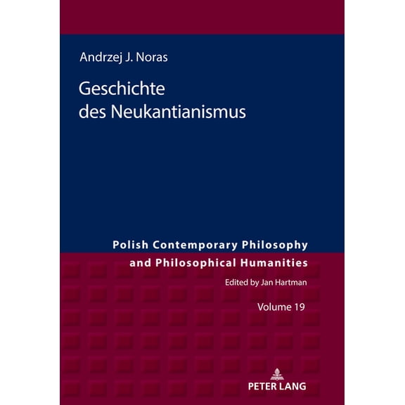 Polish Contemporary Philosophy and Philosophical Humanities: Geschichte Des Neukantianismus (Hardcover)