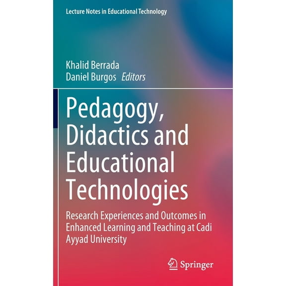 Lecture Notes in Educational Technology Pedagogy, Didactics and Educational Technologies: Research Experiences and Outcomes in Enhanced Learning and Teaching at, (Hardcover)
