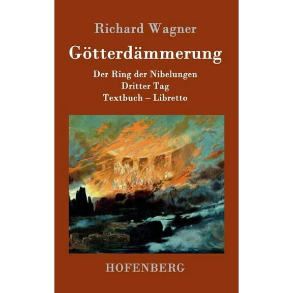 Götterdämmerung: Der Ring der Nibelungen Dritter Tag Textbuch - Libretto (Hardcover)