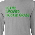 thumbnail image 4 of Inktastic I Came, I Mowed, I Kicked Grass Long Sleeve T-Shirt, 4 of 5