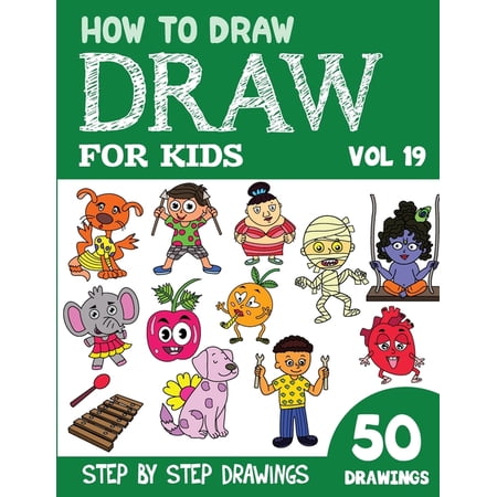 How to Draw Books for Kids - 50 Drawings How to Draw for Kids: 50 Cute Step By Step Drawings (Vol 19) (Paperback)