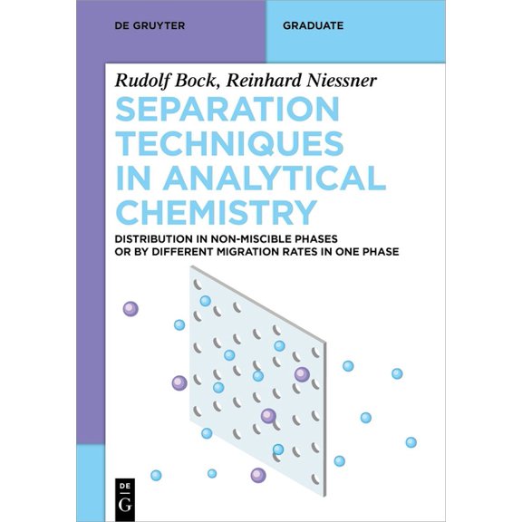 de Gruyter Textbook Separation Techniques in Analytical Chemistry: Distribution in Non-Miscible Phases or by Different Migration Rates in On, (Paperback)