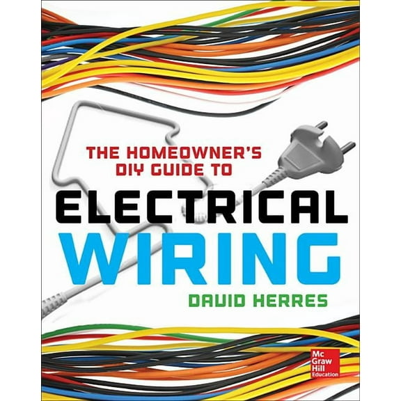 The Homeowner's DIY Guide to Electrical Wiring, (Paperback)